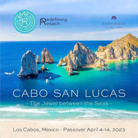Royal Passover Pesach Program 2023 In Cabo St Lucas Mexico at the Paradisus Isla Mujeres